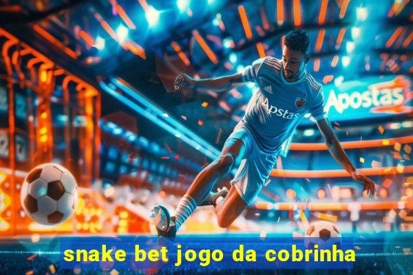 snake bet jogo da cobrinha